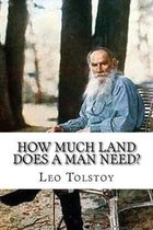 How Much Land Does a Man Need?