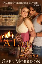 A Little Loving (Pacific Northwest Lovers Series, Book 2)