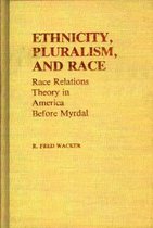 Ethnicity, Pluralism, and Race