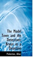 The Model Town and the Detectives