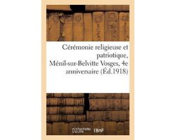Histoire- Cérémonie Religieuse Et Patriotique, Ménil-Sur-Belvitte Vosges, 4e Anniversaire: 27 Aout 1918