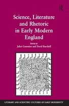 Literary and Scientific Cultures of Early Modernity - Science, Literature and Rhetoric in Early Modern England
