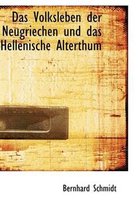 Das Volksleben Der Neugriechen Und Das Hellenische Alterthum