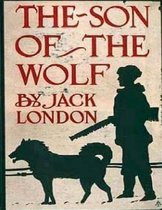 The son of the wolf by Jack London