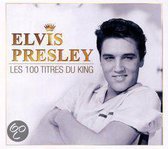 Elvis Presley - Les 100 Titres Du King