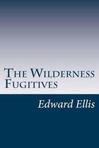 The Wilderness Fugitives