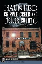 Haunted America - Haunted Cripple Creek and Teller County