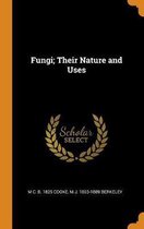 Fungi; Their Nature and Uses