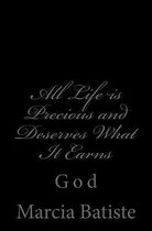 All Life is Precious and Deserves What It Earns