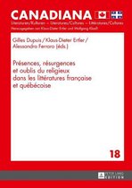 Canadiana 18 - Présences, résurgences et oublis du religieux dans les littératures française et québécoise