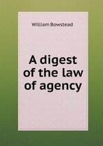 A Digest of the Law of Agency