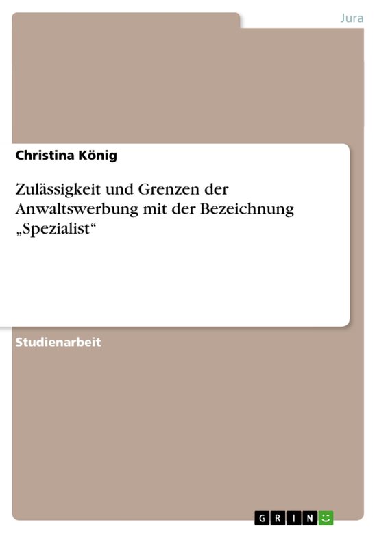 Zulässigkeit und Grenzen der Anwaltswerbung mit der Bezeich ... - cover