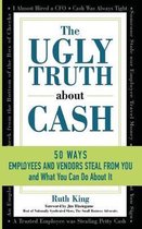 The Ugly Truth about Cash