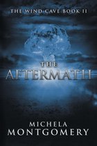 The Wind Cave 2 - The Aftermath (The Wind Cave Book 2)