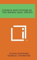 Church and Culture in the Middle Ages, 350-814