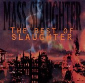 Mass Slaughter! The Best Of Slaughter