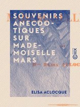Souvenirs anecdotiques sur Mademoiselle Mars