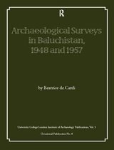 UCL Institute of Archaeology Publications- Archaeological Surveys in Baluchistan, 1948 and 1957