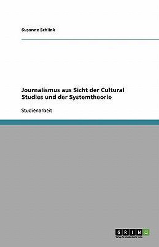 Journalismus aus Sicht der Cultural Studies und der Systemth ... - cover