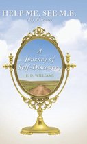 Help Me, See M.E. (My Essence): A Journey of Self-Discovery