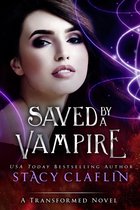 The Transformed - Saved by a Vampire