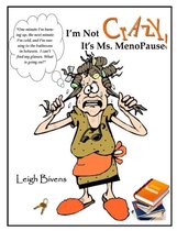 I'm Not CrAzY, It's Ms. MenoPause!