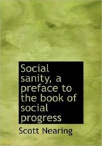 Social Sanity, a Preface to the Book of Social Progress