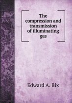The compression and transmission of illuminating gas