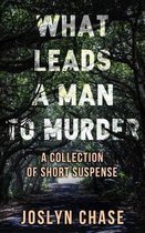 What Leads A Man To Murder