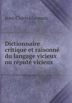 Dictionnaire critique et raisonne du langage vicieux ou repute vicieux