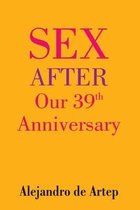Sex After Our 39th Anniversary