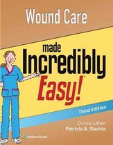 Incredibly Easy! Series® - Wound Care Made Incredibly Easy