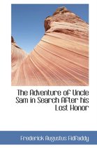 The Adventure of Uncle Sam in Search After His Lost Honor