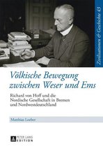 Voelkische Bewegung Zwischen Weser Und EMS: Richard Von Hoff Und Die Nordische Gesellschaft in Bremen Und Nordwestdeutschland