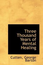 Three Thousand Years of Mental Healing