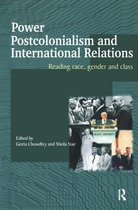 Routledge Advances in International Relations and Global Politics- Power, Postcolonialism and International Relations