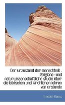 Der Urzustand Der Menschheit . Religions- Und Naturwissenschaftliche Studie Uber Die Biblischen Und