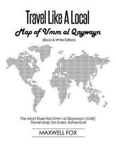 Travel Like a Local - Map of Umm Al Qaywayn (Black and White Edition)