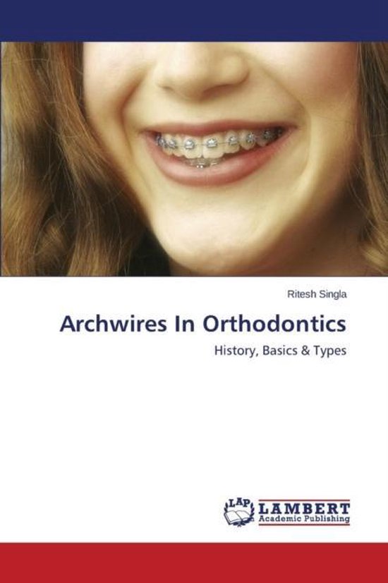 Archwires In Orthodontics 9783659673306 Singla Ritesh Boeken
