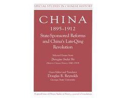 China, 1895-1912 State-Sponsored Reforms and China's Late-Qing Revolution