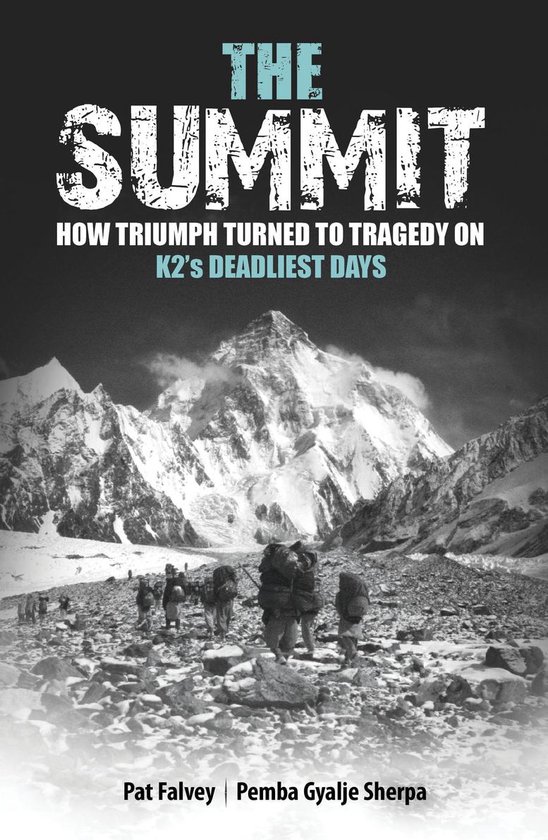 The Summit: How Triumph Turned To Tragedy On K2's Deadliest  ... - cover