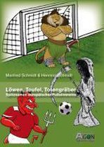 Löwen, Teufel, Totengräber