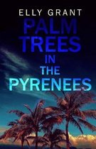 Palm Trees in the Pyrenees