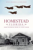 Brief History - Homestead, Florida