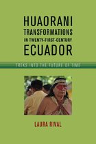 Huaorani Transformations in Twenty-First-Century Ecuador