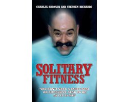 Solitary Fitness You Don t Need a Fancy Gym or Expensive Gear to be as Fit as Me bol