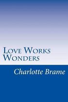 Love Works Wonders