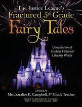 The Justice League's Fractured 5th Grade Fairy Tales