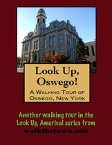 A Walking Tour of Oswego, New York