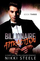 Billionaire Attraction 3 - Billionaire Attraction Book Three